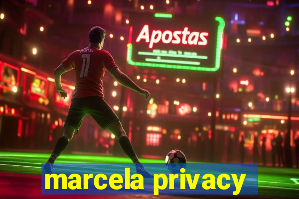 marcela privacy